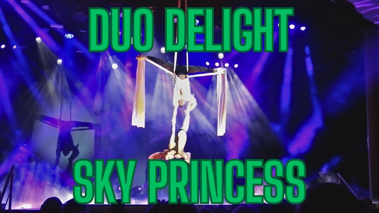 Full Duo Delight Acrobat Show on the Sky Princess Cruise Ship