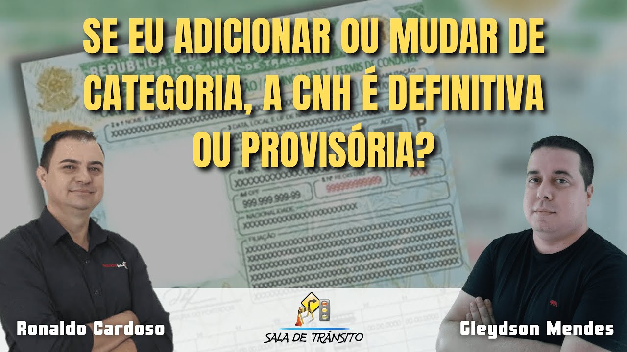 Se eu adicionar ou mudar de categoria, a CNH é definitiva ou provisória?