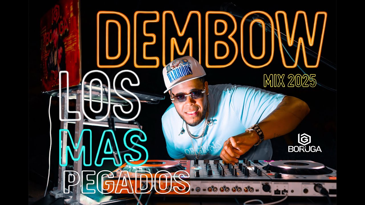 DJ BORUGA - MIX DE DEMBOW 2025 LOS MAS PEGADOS