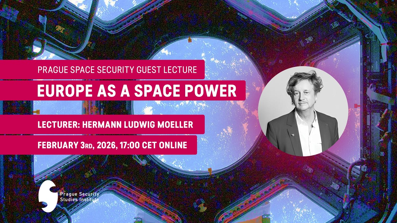Prague Space Security Guest Lecture: Europe as a Space Power