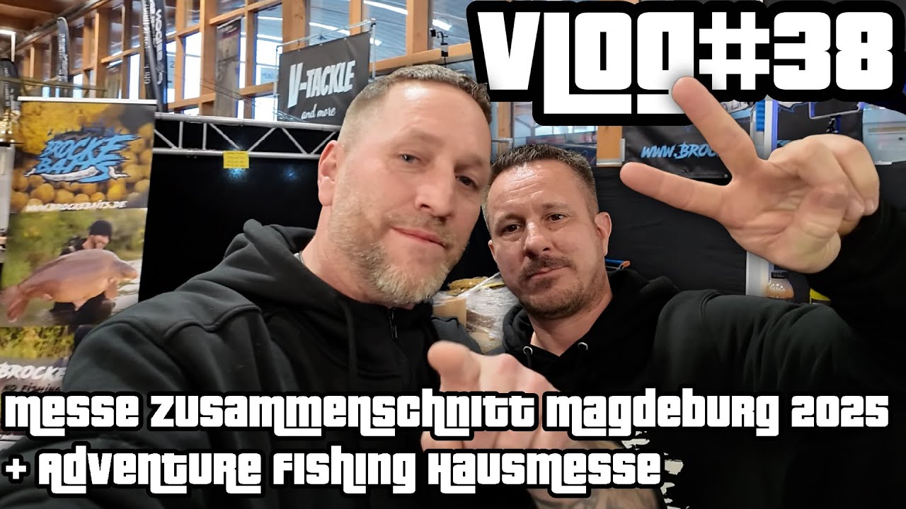 Messe Zusammenschnitt Magdeburg 2025 + Adventure Fishing Hausmesse | Vlog#38 BrockeTV