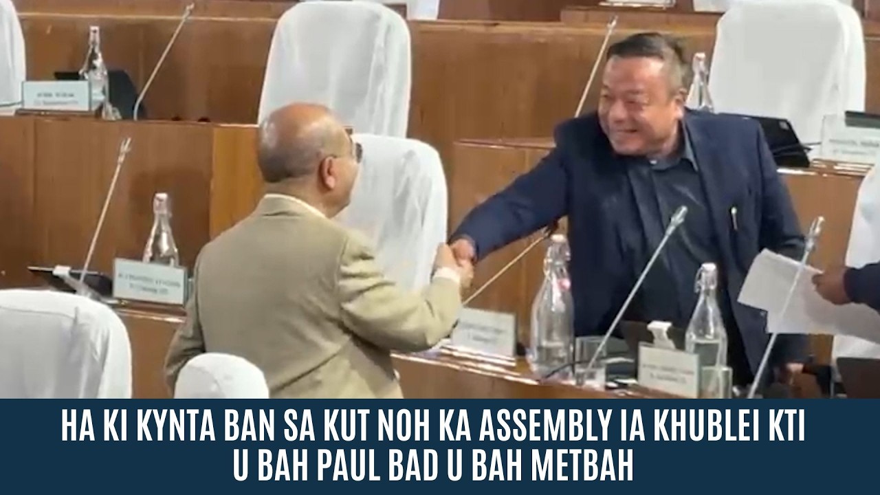 HA KI KYNTA BAN SA KUT NOH KA ASSEMBLY IA KHUBLEI KTI U BAH PAUL BAD U BAH METBAH