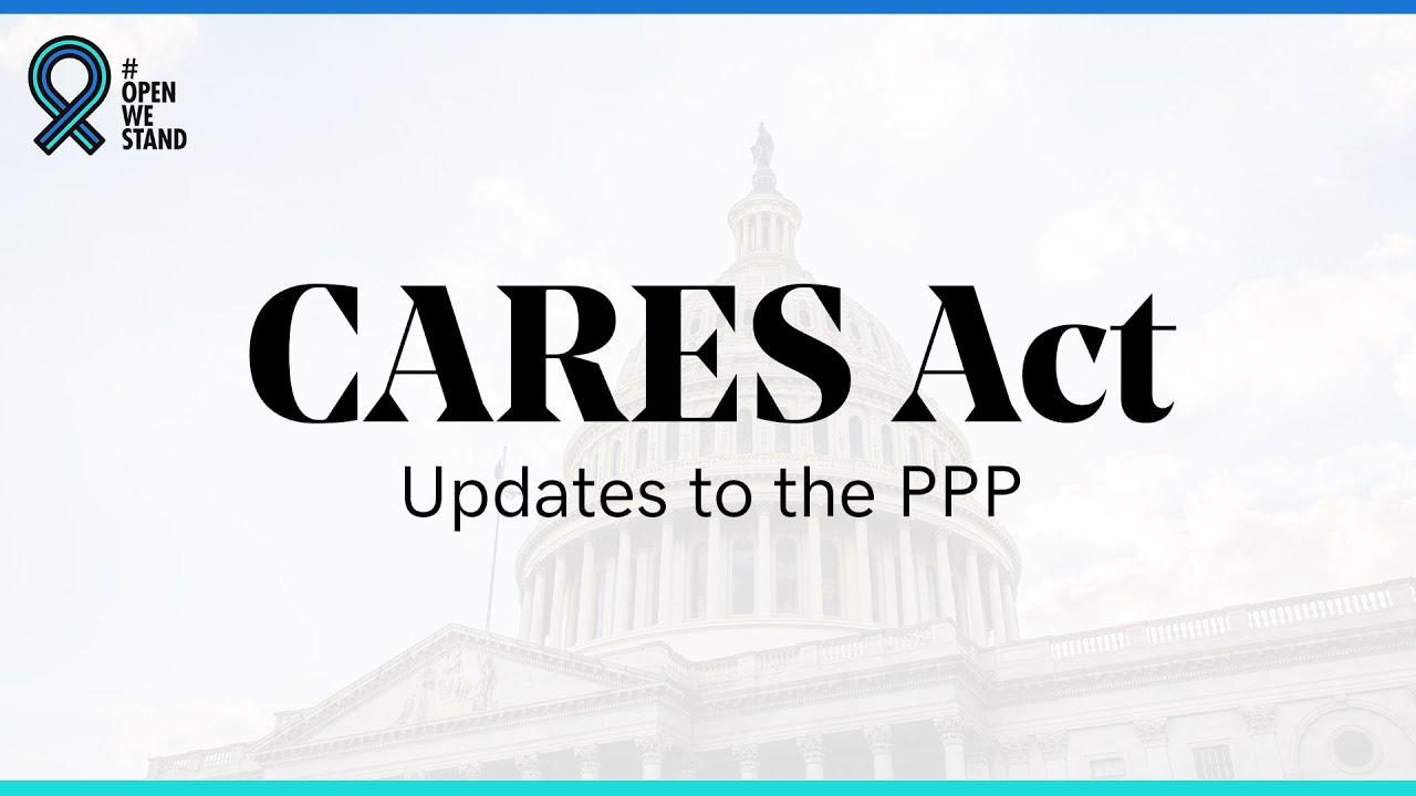 Latest Updates to the CARES Act & PPP for Small Businesses