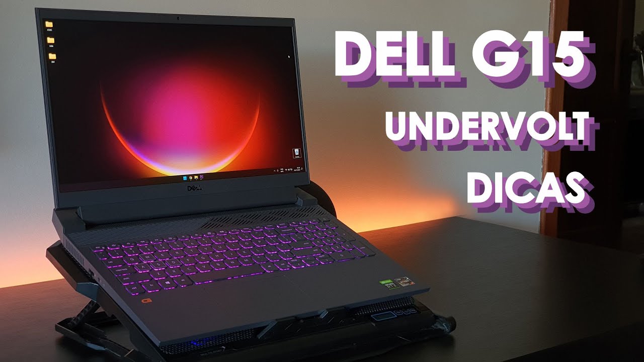 Dell G15 - Undervolt, Desabilitar o Boost e dicas!