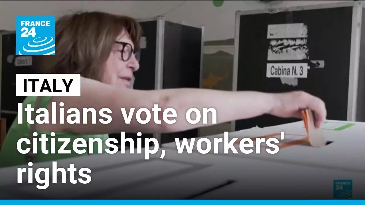 Italy holds referendums on citizenship and workers' rights &bull; FRANCE 24 English