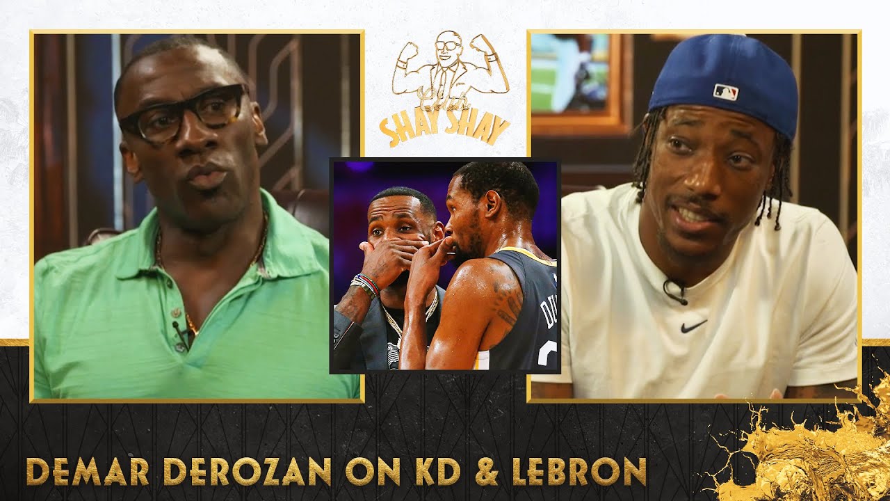 DeMar DeRozan: “I’ve never seen nobody like KD” | CLUB SHAY SHAY