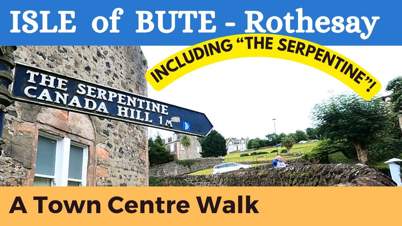 A Walking tour of Rothesay Town | Isle of Bute | The Serpentine Road | 2023 | Scotland