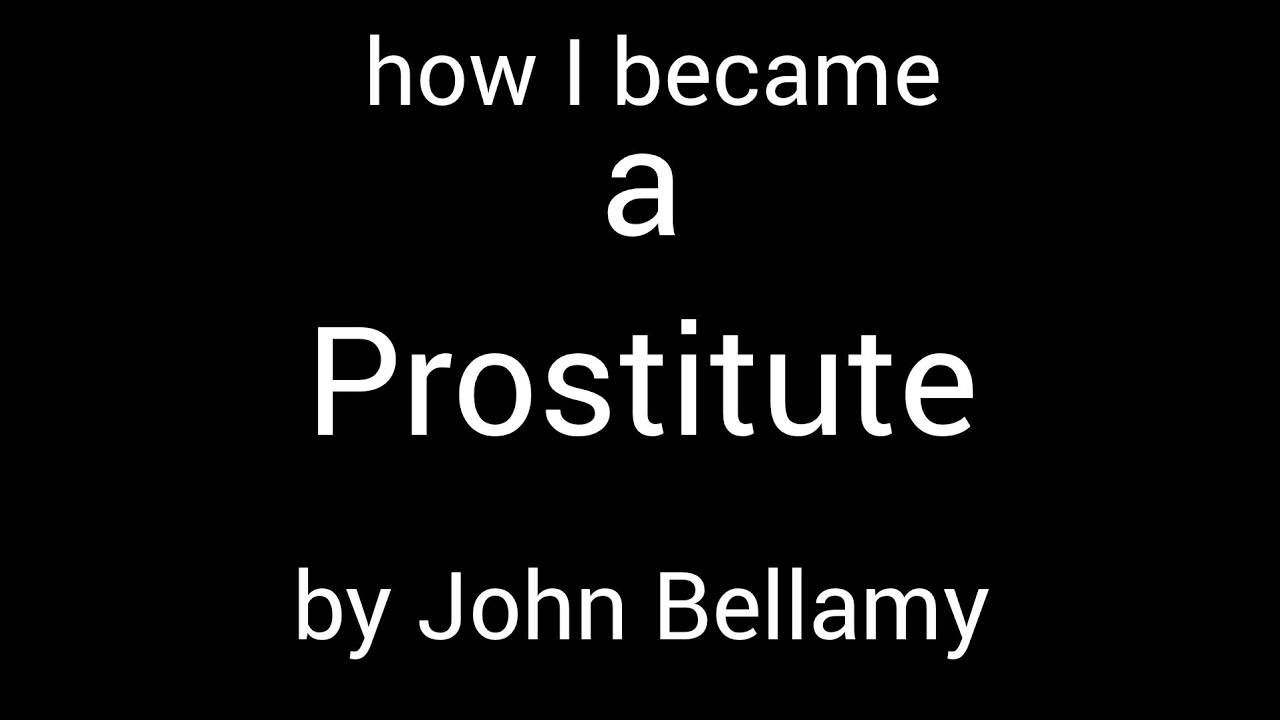 how I became a Prostitute!