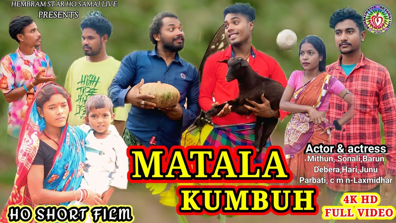 MATALA KUMBUH | HO SHORT FILM | HO MUNDA SHORT MOVE | NEW HO MUNDA VIDEO | MITHUN HEMBRAM 