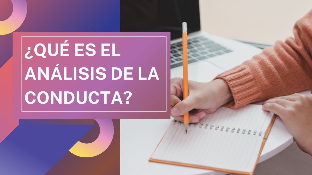 1-  ¿Qué es el Análisis de la Conducta?