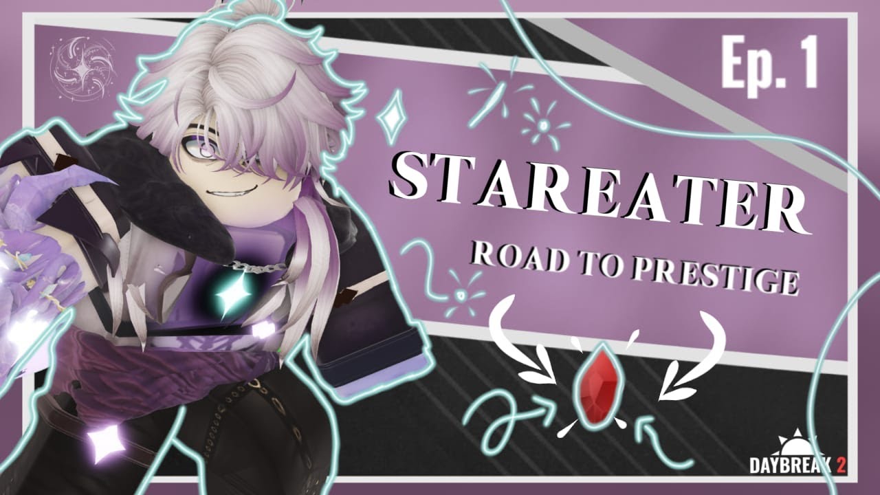 Road To Prestige: Stareater | Episode 1 | Daybreak 2