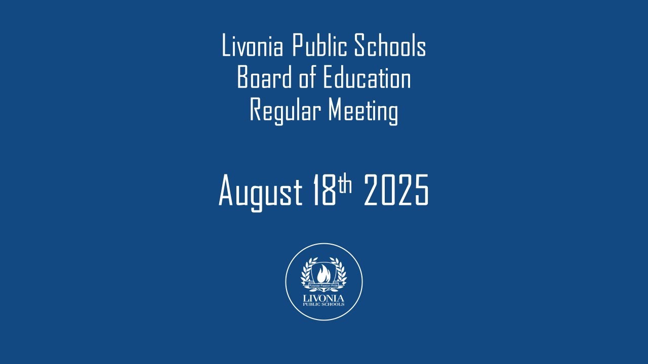 Livonia Public Schools Regular Meeting August 18, 2025