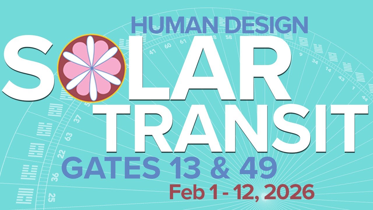 Exploring Human Design Gates 13 & 49 | Feb 1-12, 2026 #humandesign #suntransit #selfdiscovery