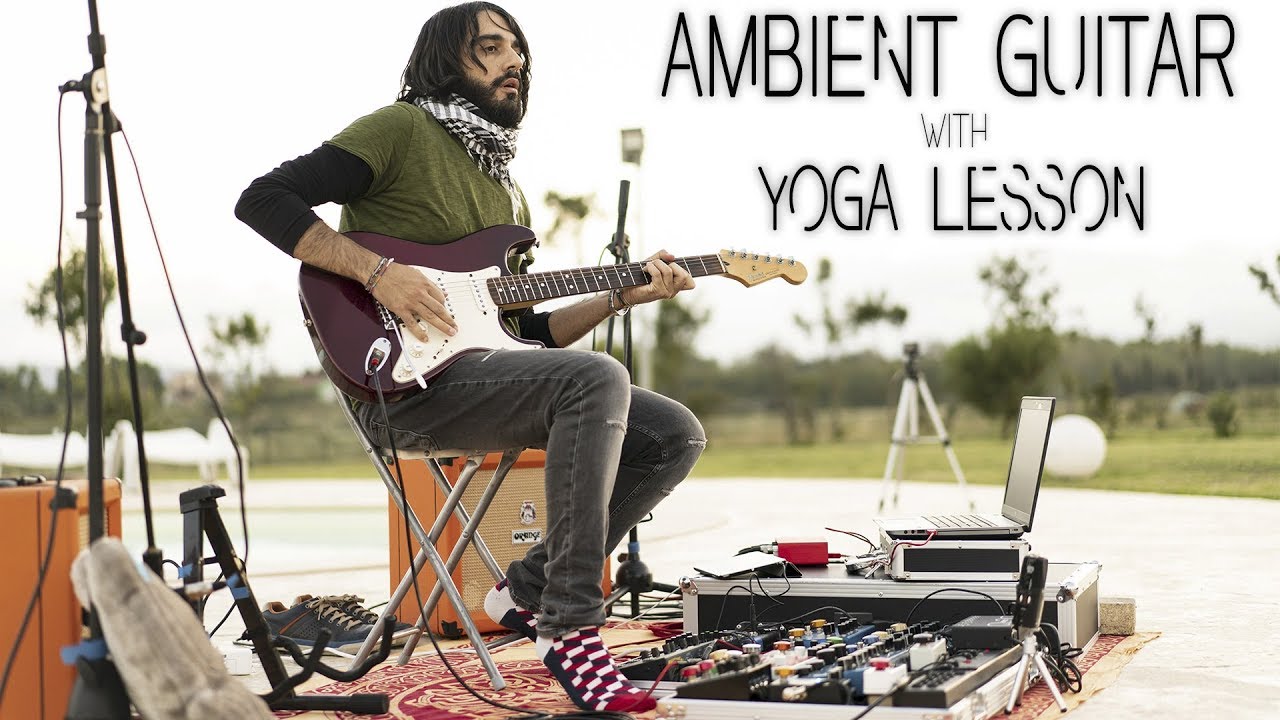 Ambient Guitar with YOGA LESSON