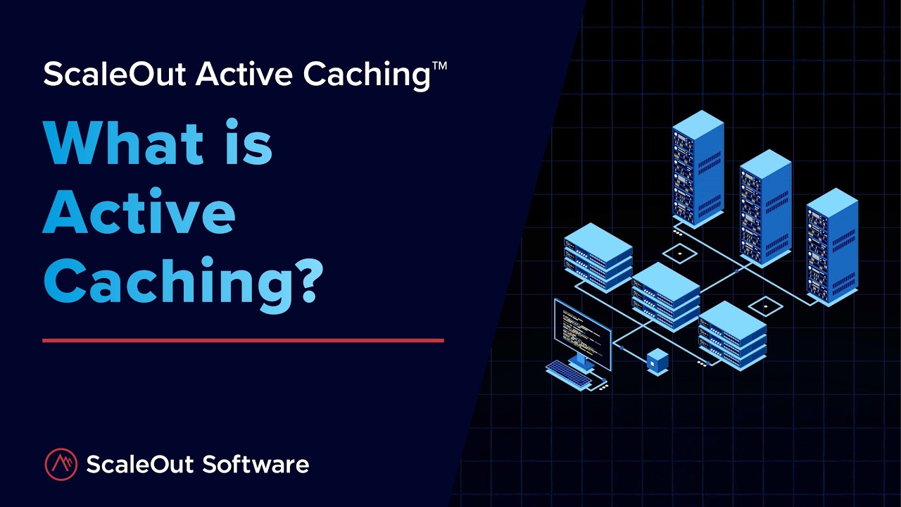 ScaleOut Active Caching&trade;: What Is Active Caching?