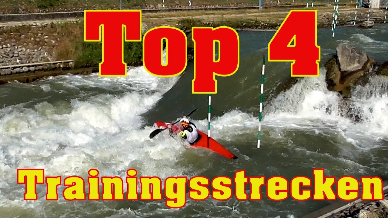 Top 4 Kanuslalomstrecken zum trainieren | Kanuslalom