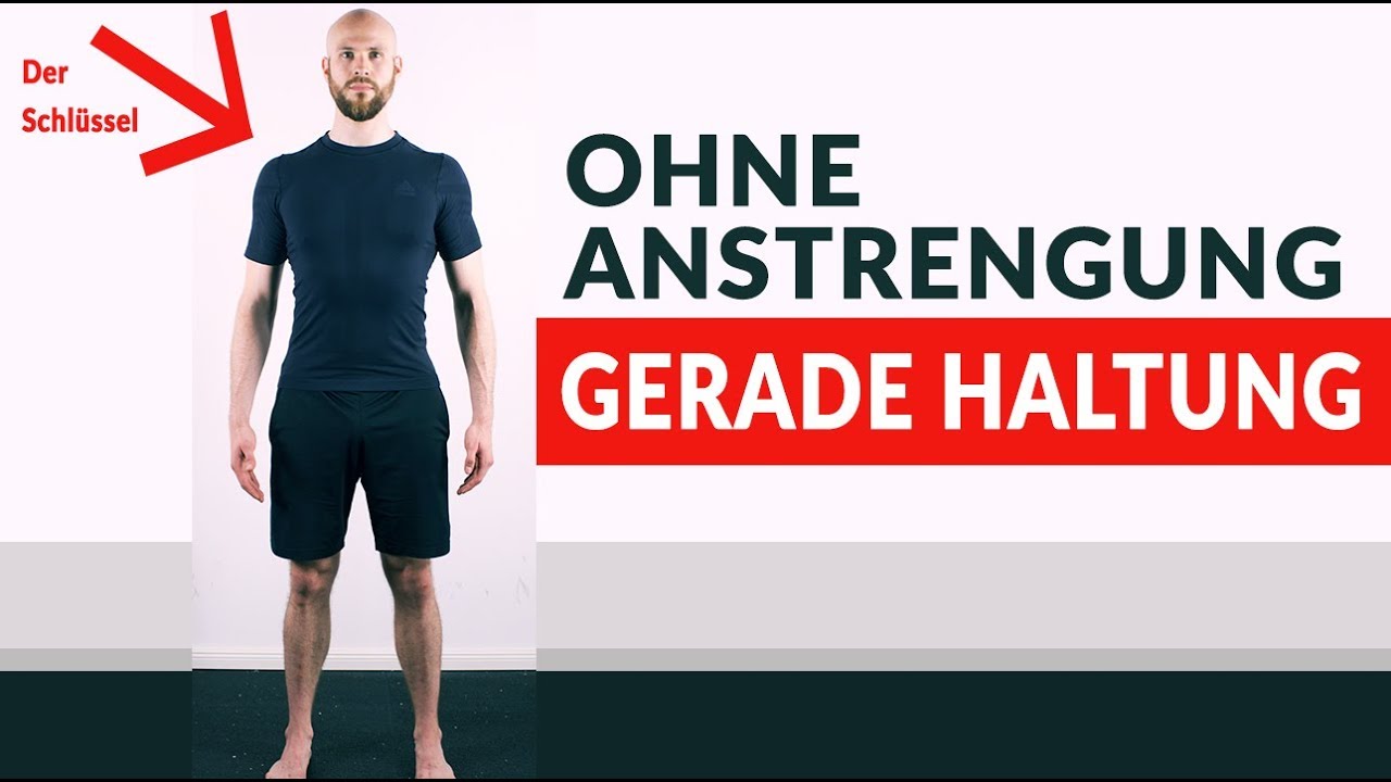 Gerade Haltung ohne Anstrengung (Das Geheimnis liegt hier) +Übung