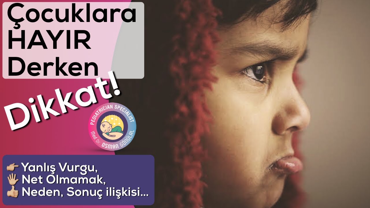 Çocuklara Hayır Derken Dikkat! (Çocuklarda Davranış Eğitimi, Pedagoji...)