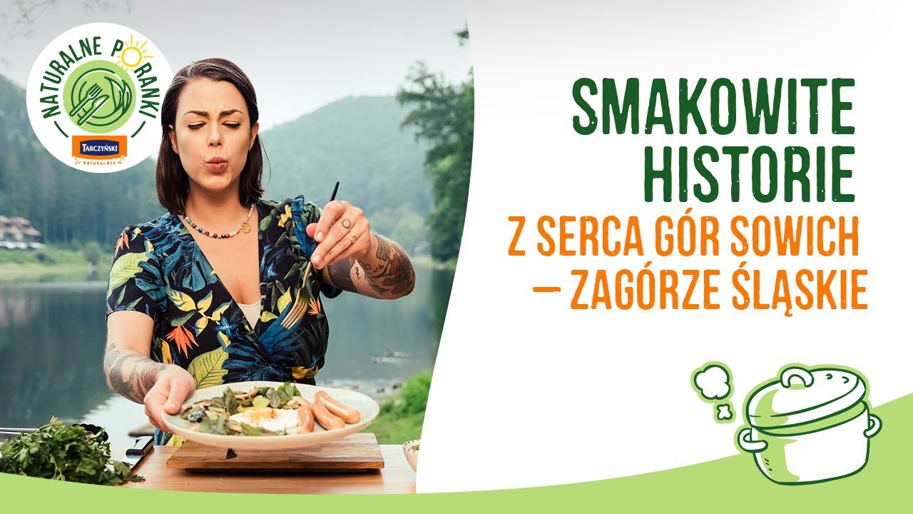 Smakowite historie z serca G&oacute;r Sowich&nbsp;​- Zag&oacute;rze Śląskie​ | Naturalne Poranki Blisko Natury