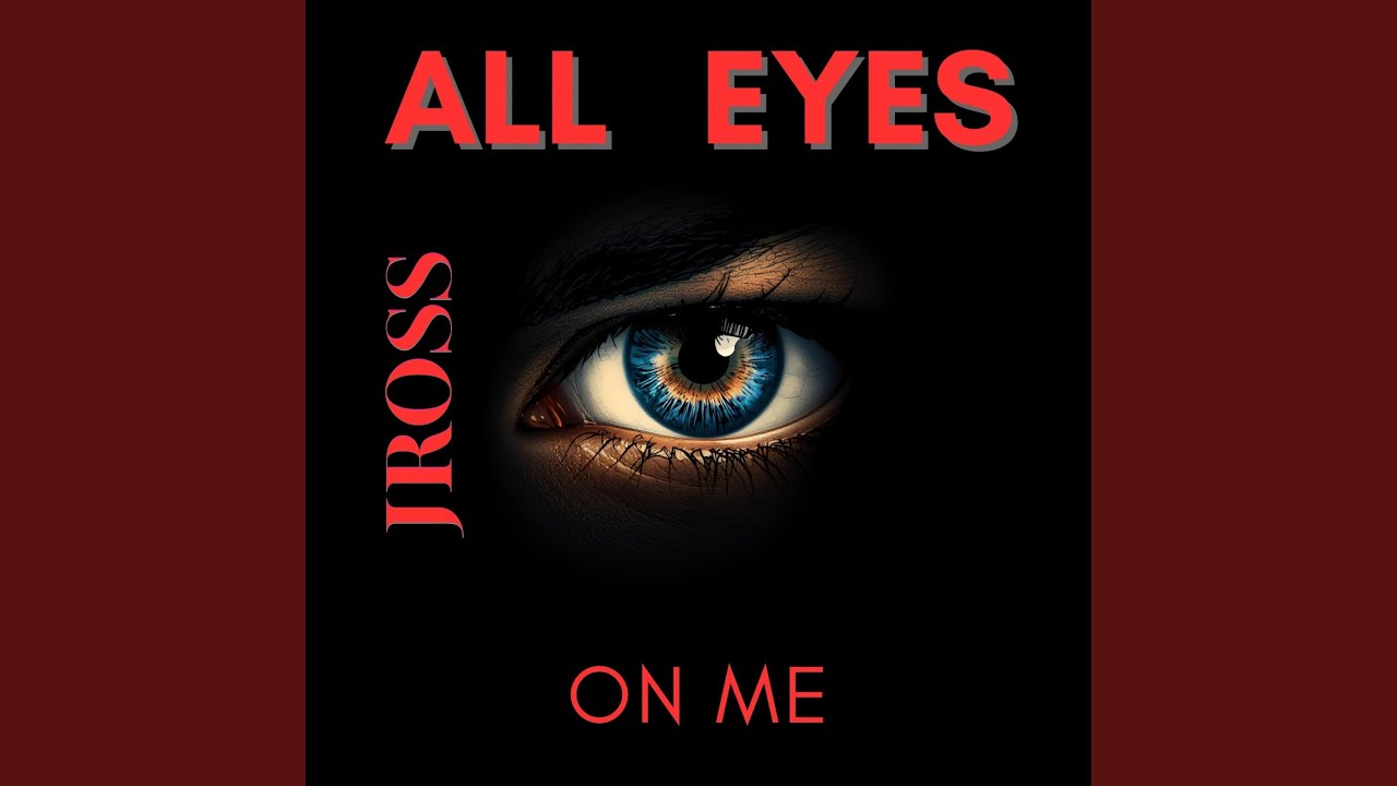 All Eyes On Me