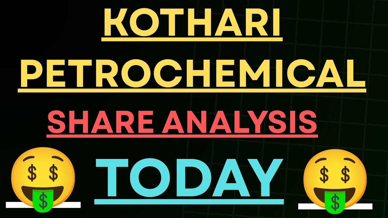 Kothari Petrochemical Share Analysis Today