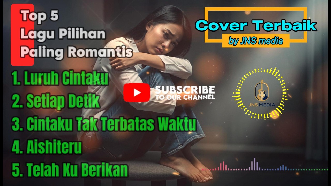 Top 5 lagu Pilihan Terbaik/Cover by JNS media/ sauara jernih 100%bikin meleleh