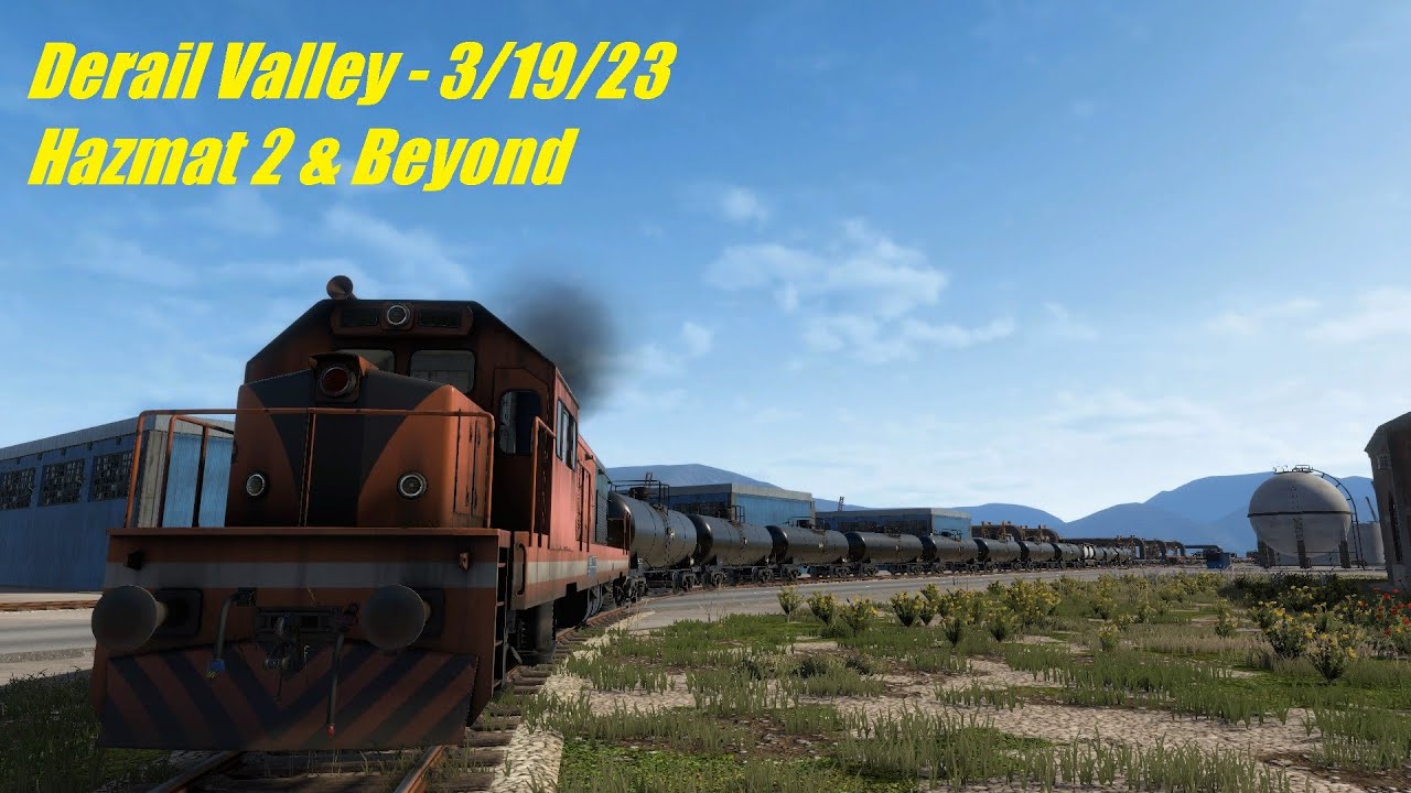 Derail Valley - Hazmat 2 & Beyond - 3/19/23