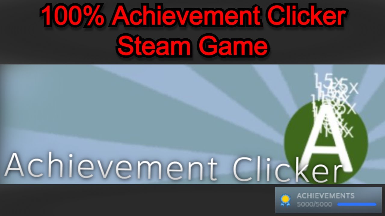 How To Get All Achievements from Steam Achievement Clicker (5,000 achievements) SPOILERS ALERT