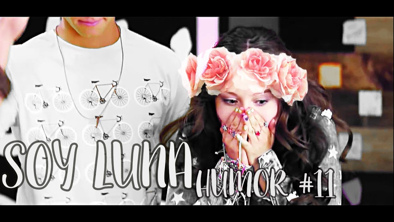 Soy Luna || Humor #11 (MUEVE LA POMPA) ¡ON CRACK!