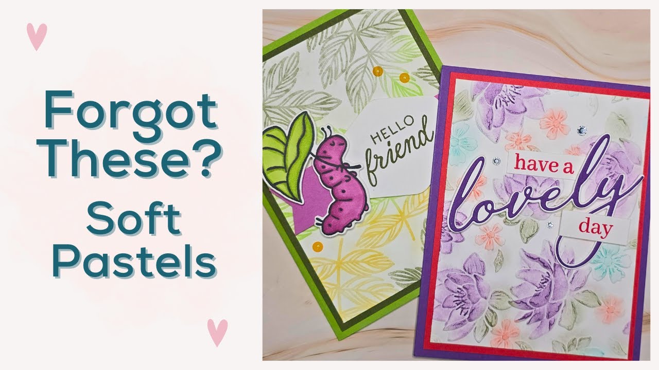 Forgotten Soft Pastels: Try These Two Easy Card Techniques