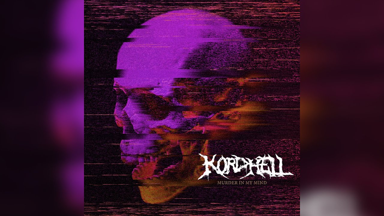 [1 HOUR] KORDHELL - MURDER IN MY MIND (Speed Up)