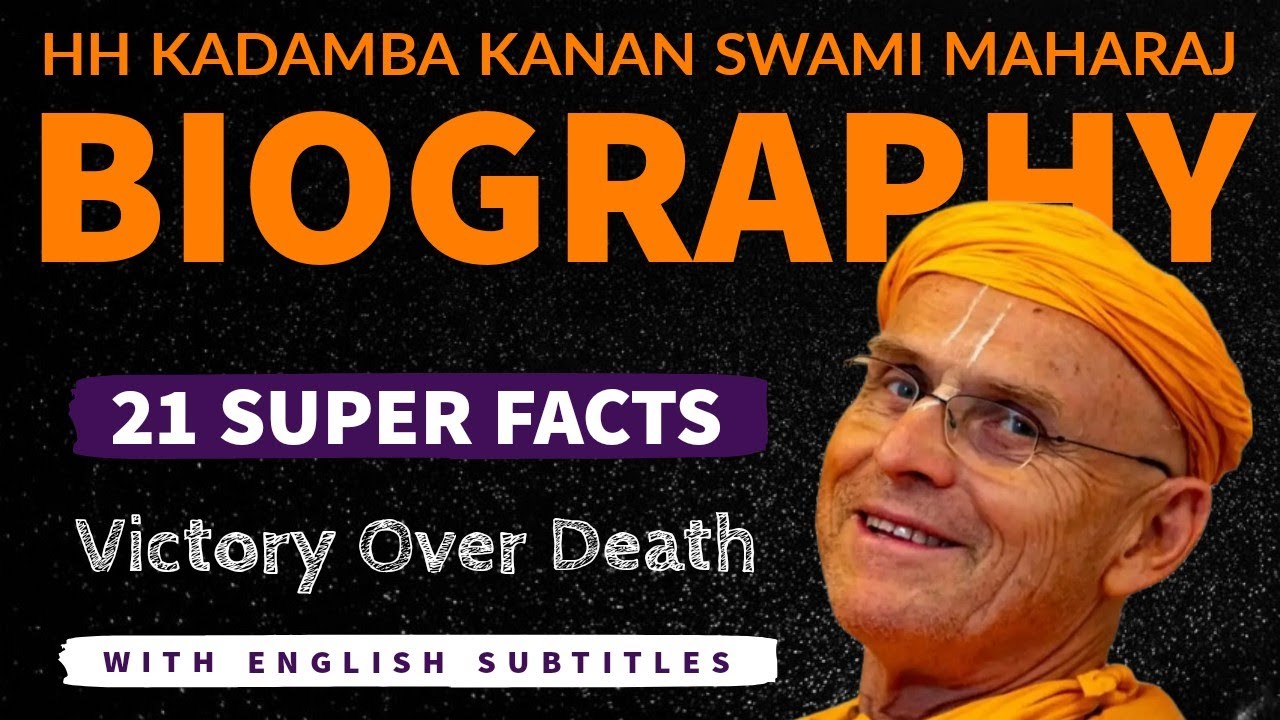 Biography of HH Kadamba Kanan Swami Maharaj [21 Facts]