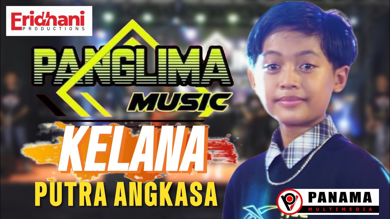 KELANA - PUTRA ANGKASA - Om.Panglima Music Eridhani Production