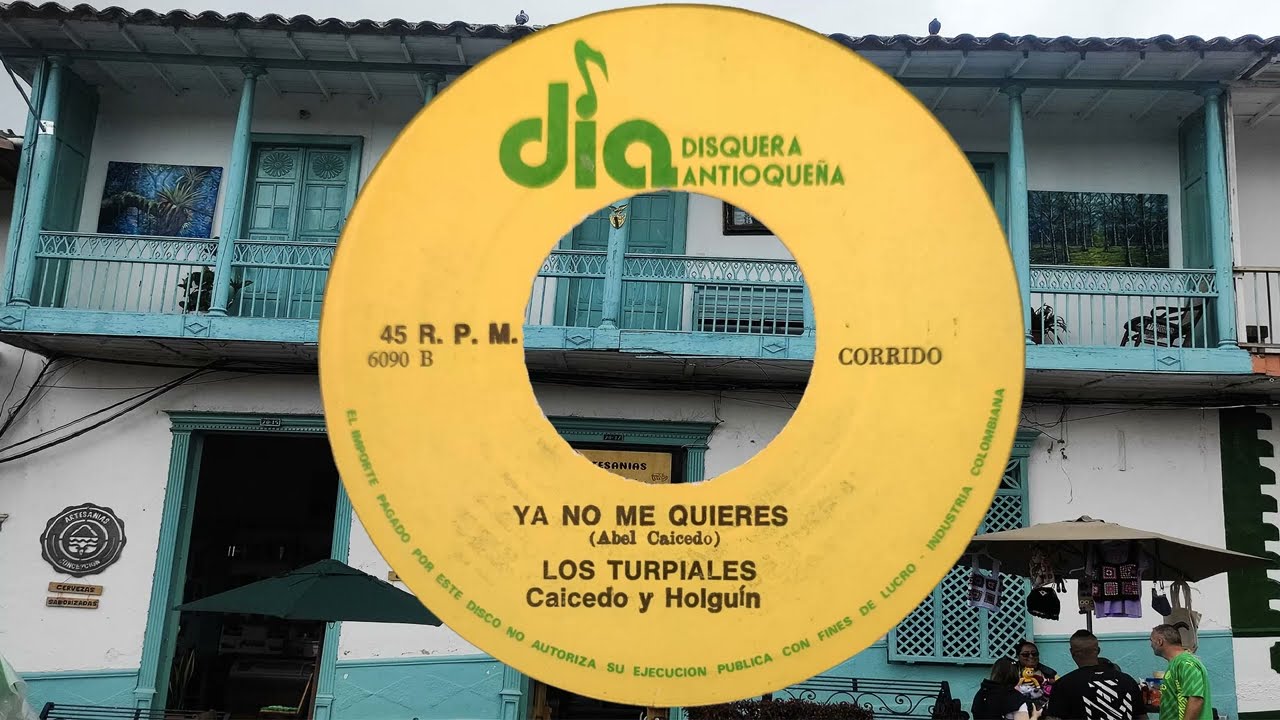 YA NO ME QUIERES- LOS TURPIALES.( Corrido de Abel Caicedo.)