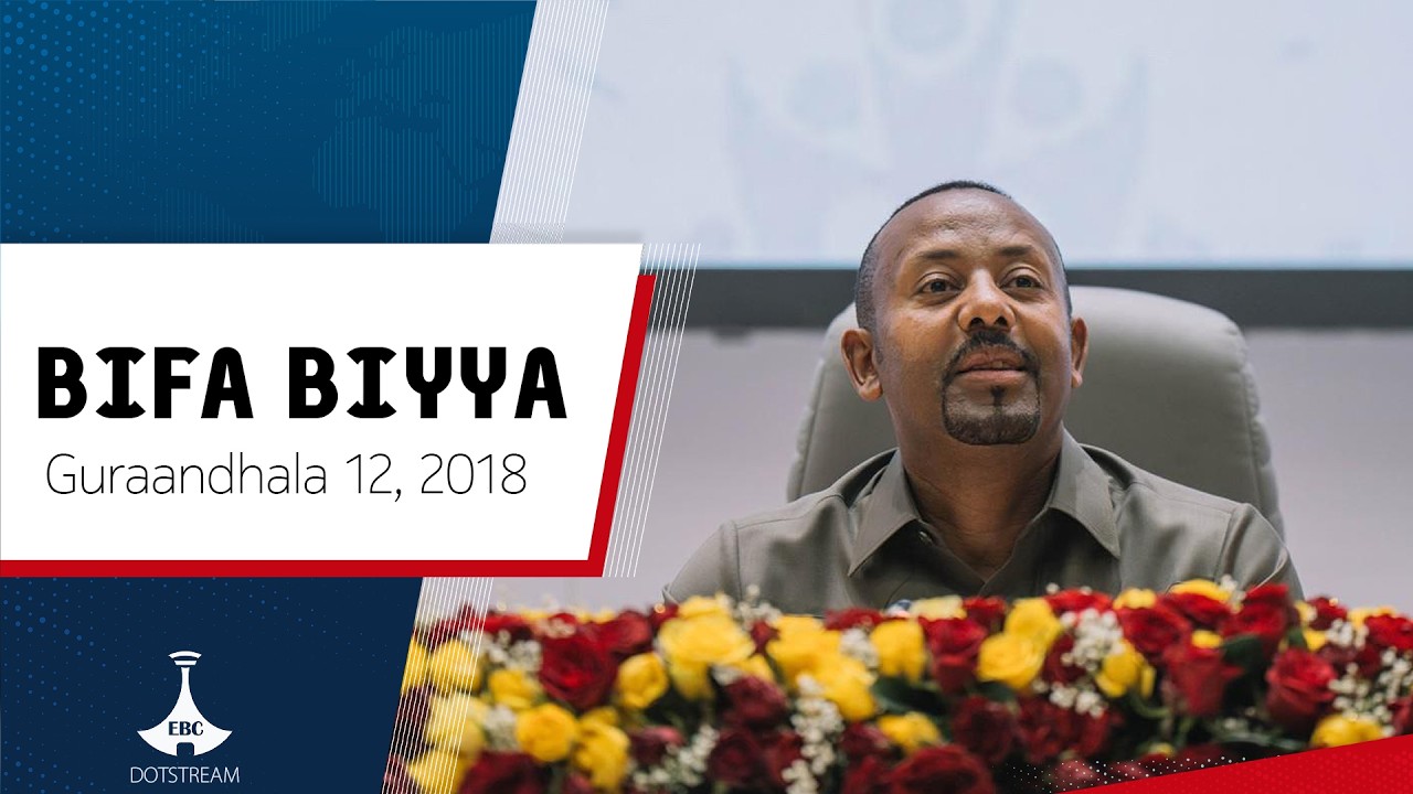 BIFA BIYYAA ... Guraandhala 12, 2018 etv |Ebc |Etv Afaan Oromoo|