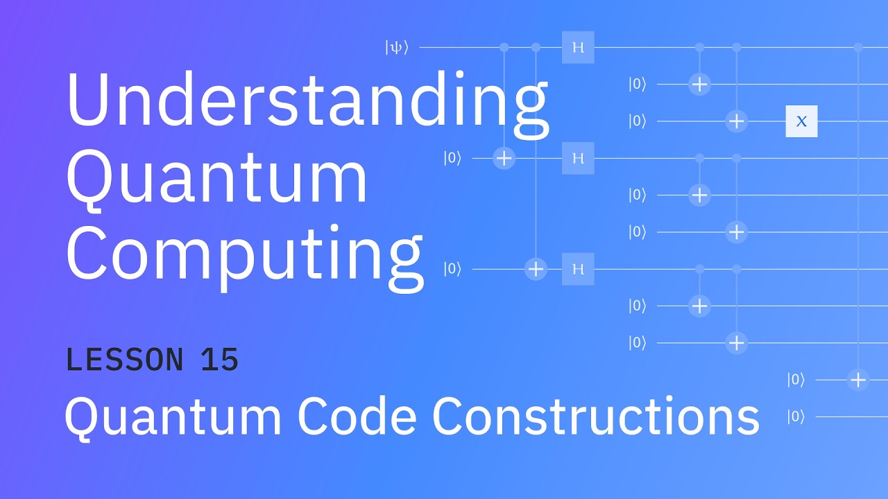 Quantum Error Correction | Understanding Quantum Information & Computation | Lesson 15