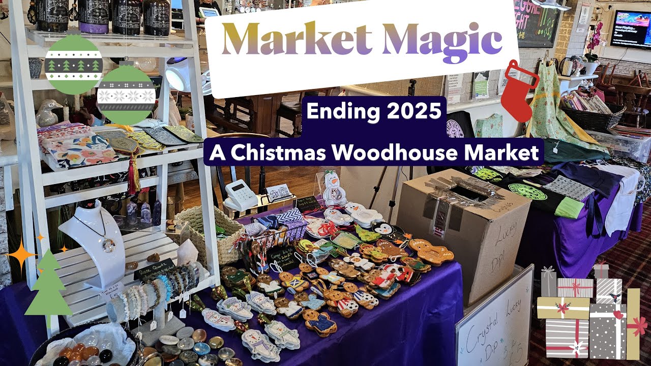 Last Market Local Dec 2025 Market Magic: Final Market of 2025 🎄 Woodhouse Christmas Market