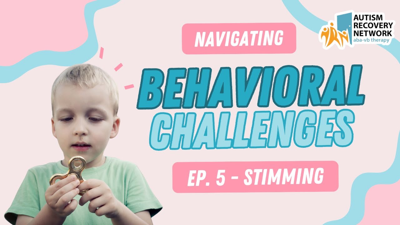 #5 Navigating Behaviour Challenges - Understanding Stimming and How to Respond