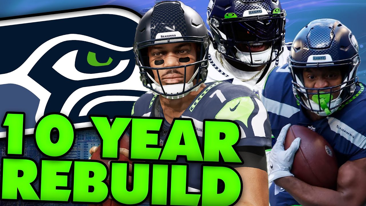 10 Year Seattle Seahawks Rebuild! I Drafted Multiple Generational Players! Madden 23 Franchise