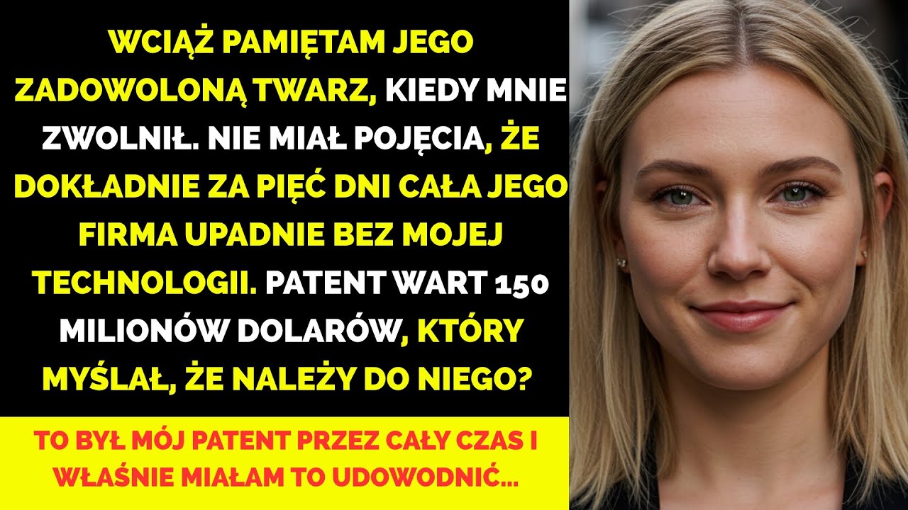M&oacute;j arogancki szef mnie zwolnił &mdash; nie wiedząc, że to ja miałam patent wart 150 milion&oacute;w dolar&oacute;w.