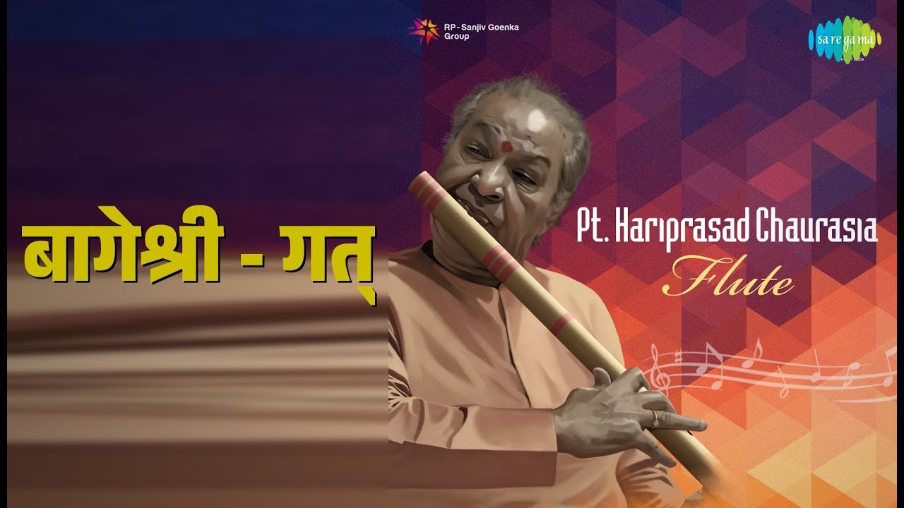 बागेश्री - गत् | Pt. Hariprasad Chaurasia - Flute | Pandit Hariprasad Chaurasia