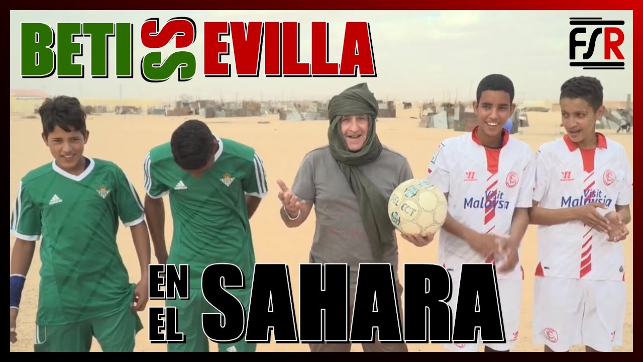 El DERBI SEVILLANO en el SÁHARA | Campos de tierra |