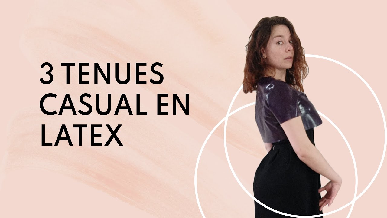 3 Tenues casual en latex ! Pour briller au quotidien ✨