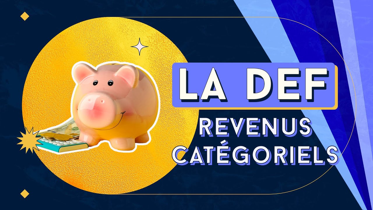 Revenus catégoriels - Tout savoir sur les montants d'imposition et les abattements