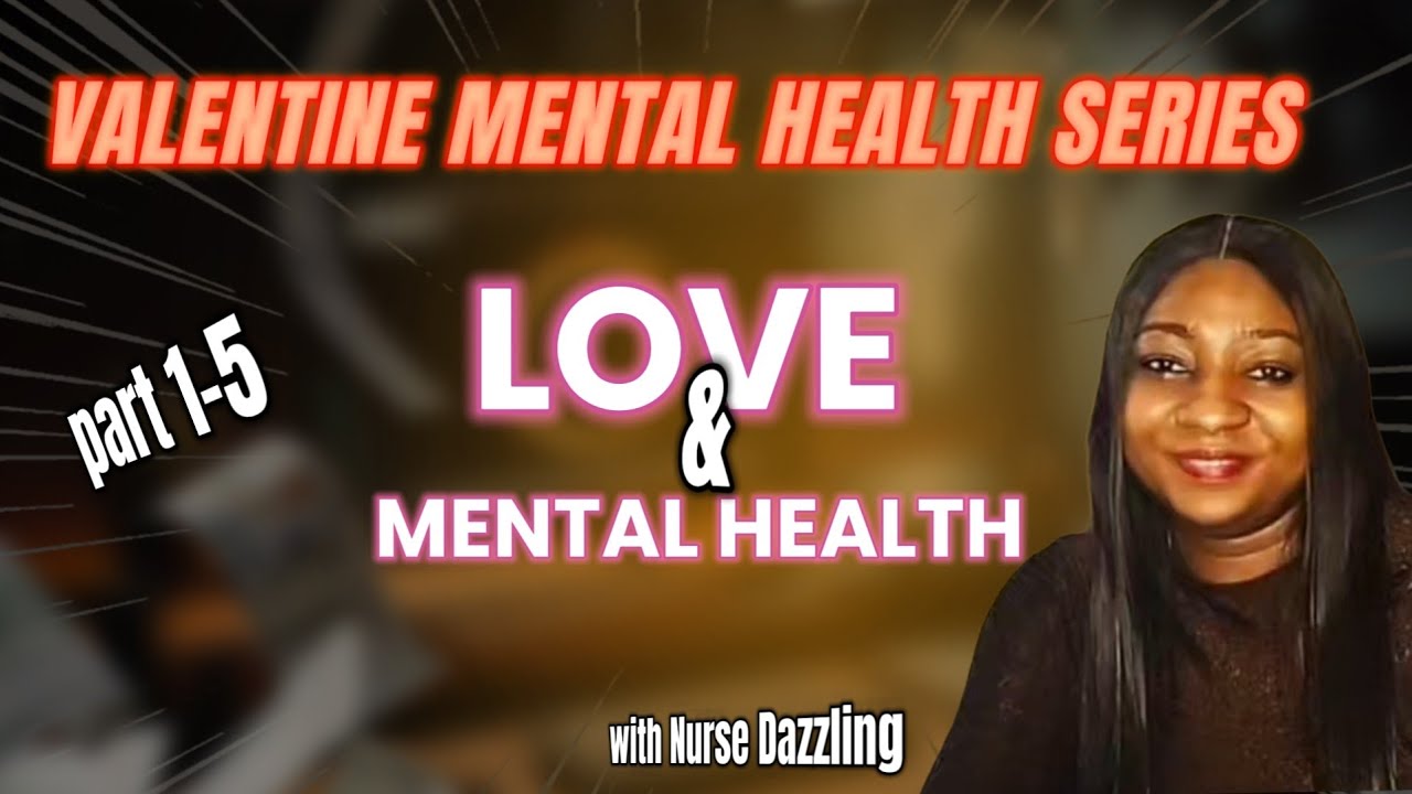 VALENTINE MENTAL HEALTH SERIES (LOVE & MENTAL HEALTH )