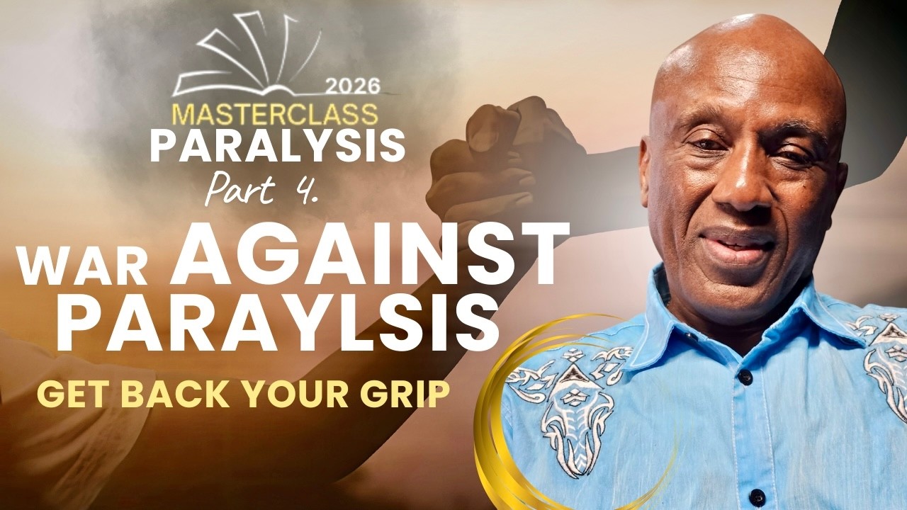 War Against Paralysis Pt 4: Get Back Your Grip! || Masterclass || February 25, 2026