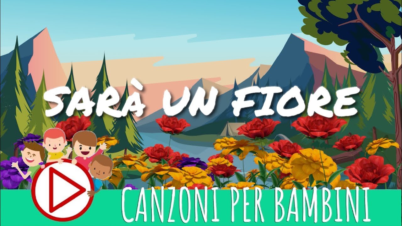Sarà un fiore - Canzoni per Bambini