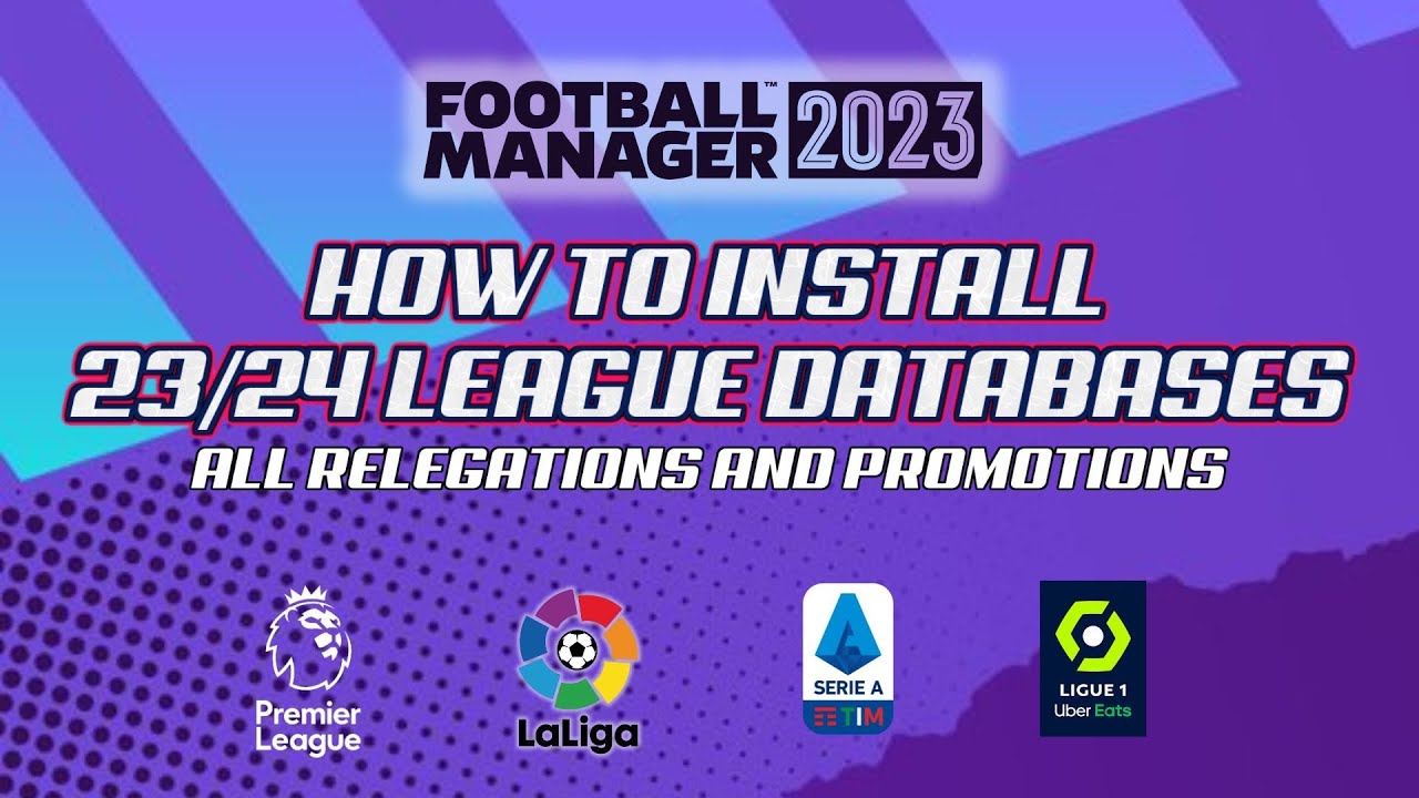 2023/24 Database Update for FM23 - How To Play Updated Leagues in Football Manager 2023