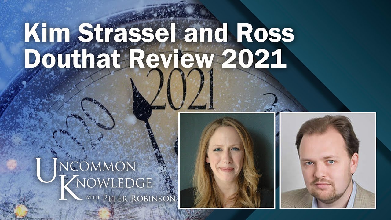 It Could Have Been Worse: Kim Strassel and Ross Douthat Review 2021