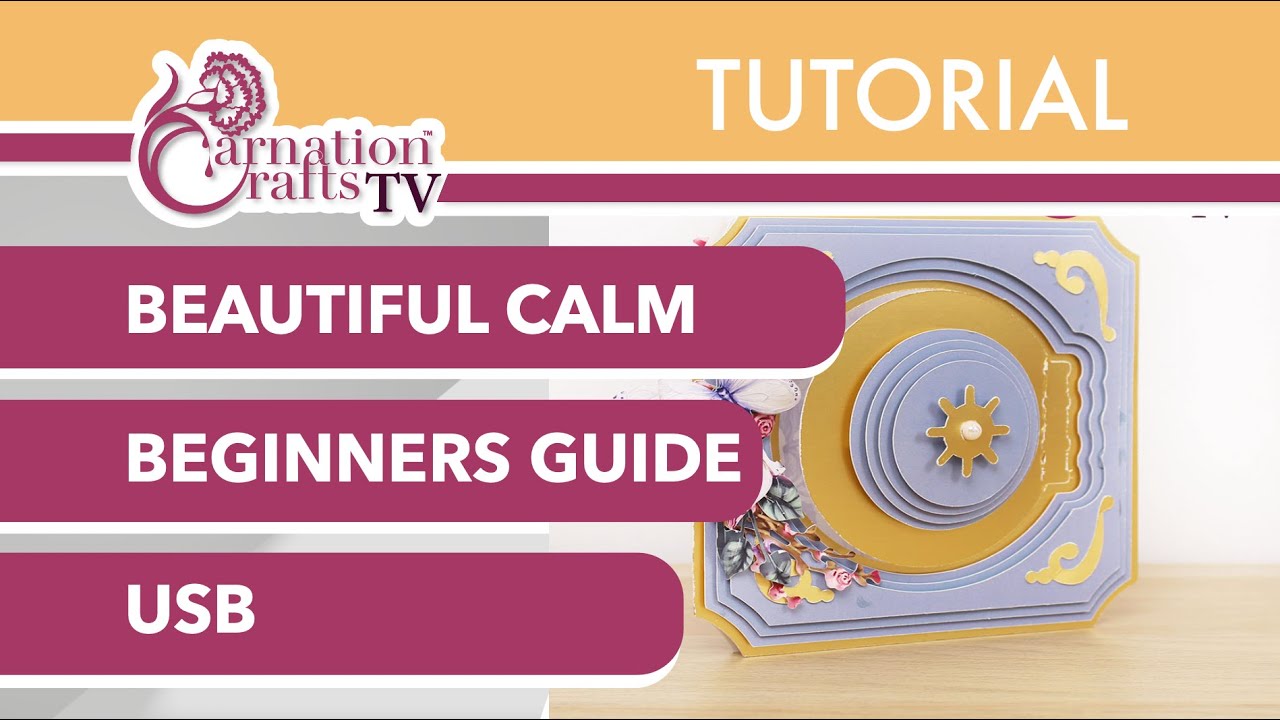 Carnation Crafts TV - Beautiful Calm USB Education: Part 1